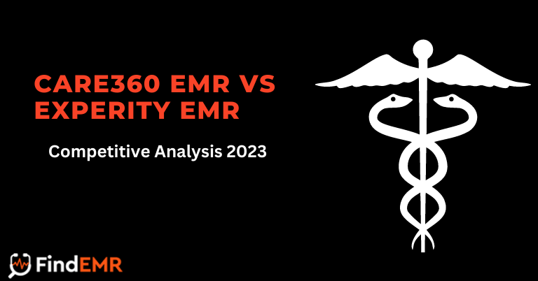 Care360 EHR Vs Experity EMR: Competitive Analysis 2022